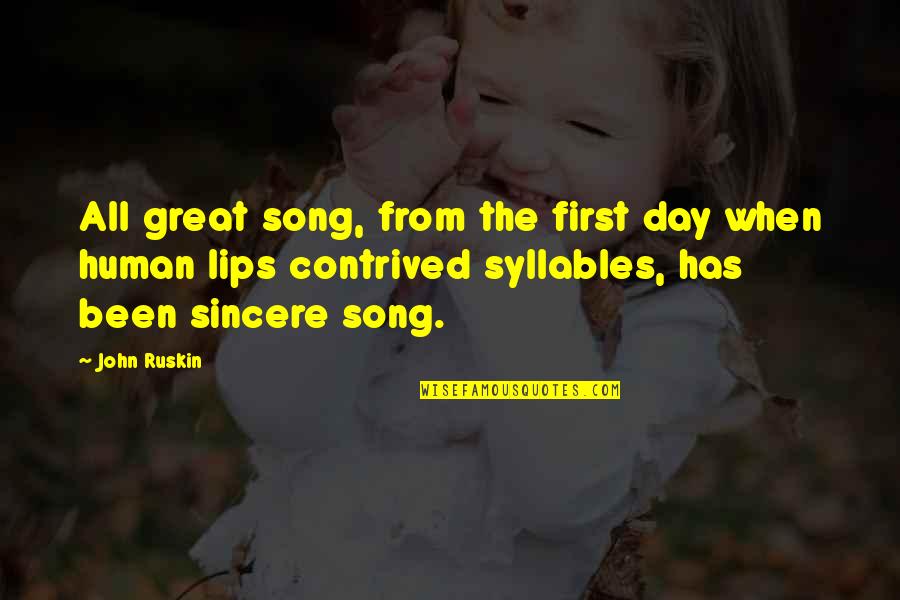 Syllables Quotes By John Ruskin: All great song, from the first day when