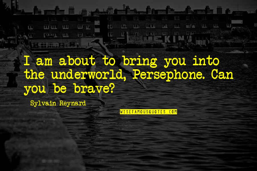 Sylvain Quotes By Sylvain Reynard: I am about to bring you into the