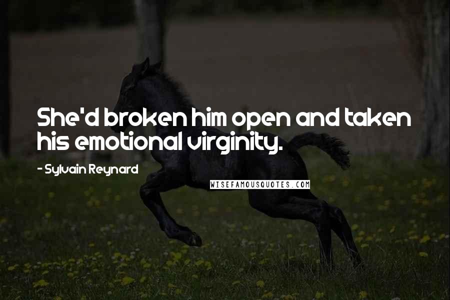 Sylvain Reynard quotes: She'd broken him open and taken his emotional virginity.