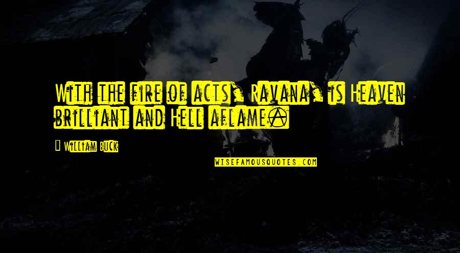 Sylvester And The Magic Pebble Quotes By William Buck: With the fire of acts, Ravana, is Heaven