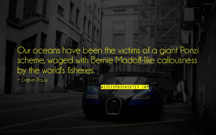 Sylvester Stallone Judge Dredd Quotes By Daniel Pauly: Our oceans have been the victims of a Sylvester Stallone Judge Dredd Quotes By Daniel Pauly: Our oceans have been the victims of a