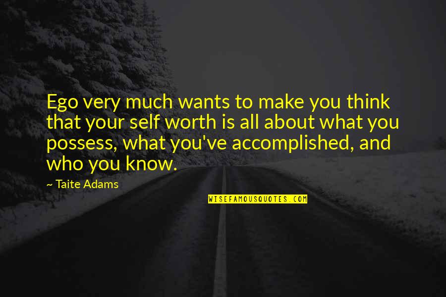 Sylvestre Sporting Quotes By Taite Adams: Ego very much wants to make you think
