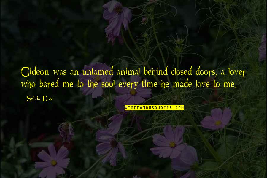 Sylvia Day Quotes By Sylvia Day: Gideon was an untamed animal behind closed doors,