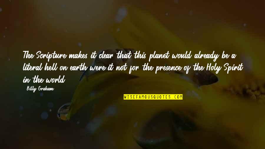 Sylvia Plath Poem Quotes By Billy Graham: The Scripture makes it clear that this planet Sylvia Plath Poem Quotes By Billy Graham: The Scripture makes it clear that this planet