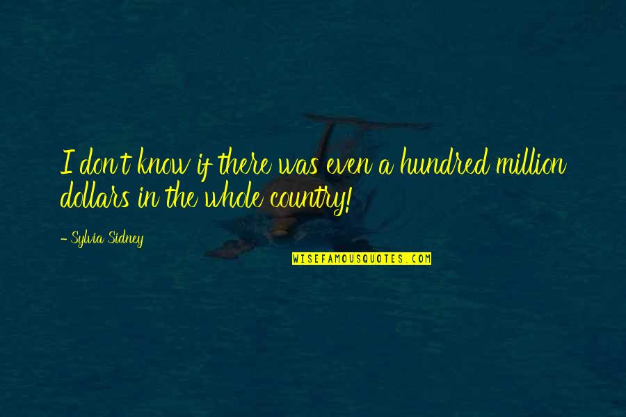 Sylvia Sidney Quotes By Sylvia Sidney: I don't know if there was even a