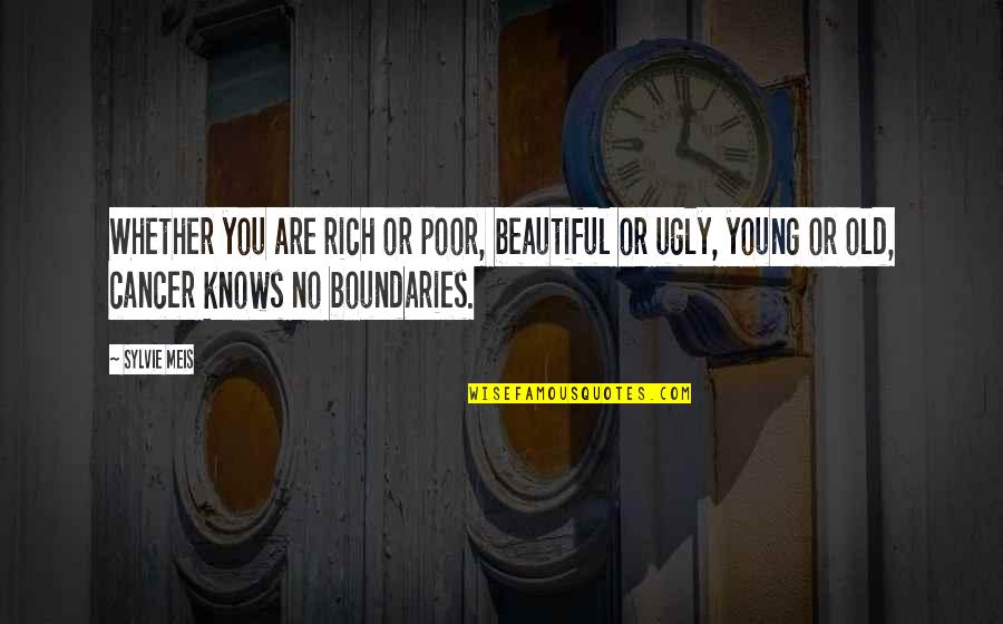Sylvie's Quotes By Sylvie Meis: Whether you are rich or poor, beautiful or Sylvie's Quotes By Sylvie Meis: Whether you are rich or poor, beautiful or