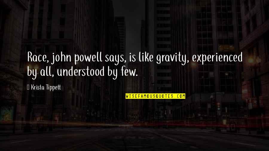 Sylvine Beller Quotes By Krista Tippett: Race, john powell says, is like gravity, experienced