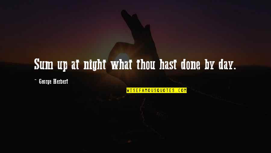 Sylvine Mineral Buy Quotes By George Herbert: Sum up at night what thou hast done Sylvine Mineral Buy Quotes By George Herbert: Sum up at night what thou hast done