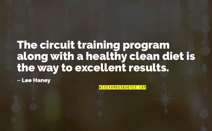 Sylwia Quotes By Lee Haney: The circuit training program along with a healthy