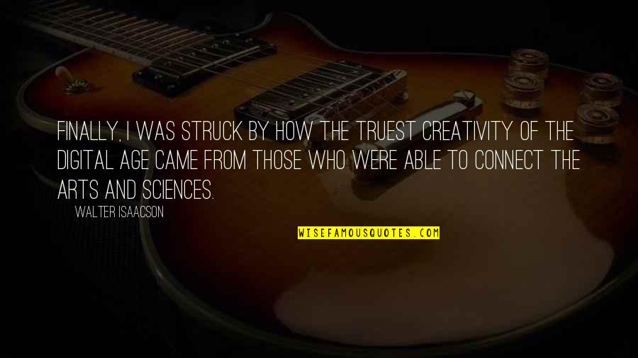 Symaruns Quotes By Walter Isaacson: Finally, I was struck by how the truest