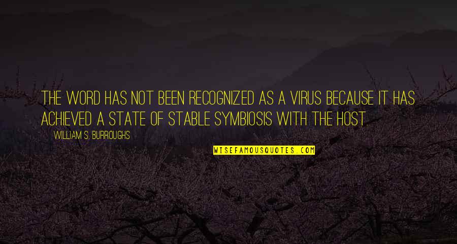 Symbiosis Quotes By William S. Burroughs: The word has not been recognized as a