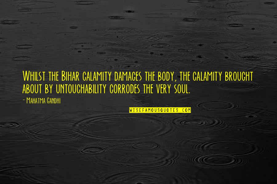 Symbiotic Relationship Short Quotes By Mahatma Gandhi: Whilst the Bihar calamity damages the body, the
