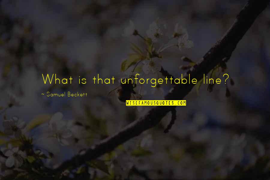 Symbiotic Relationships Quotes By Samuel Beckett: What is that unforgettable line?