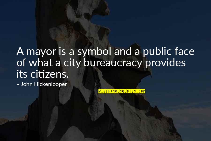 Symbol Of Quotes By John Hickenlooper: A mayor is a symbol and a public