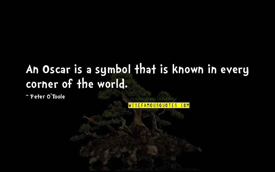 Symbol Of Quotes By Peter O'Toole: An Oscar is a symbol that is known