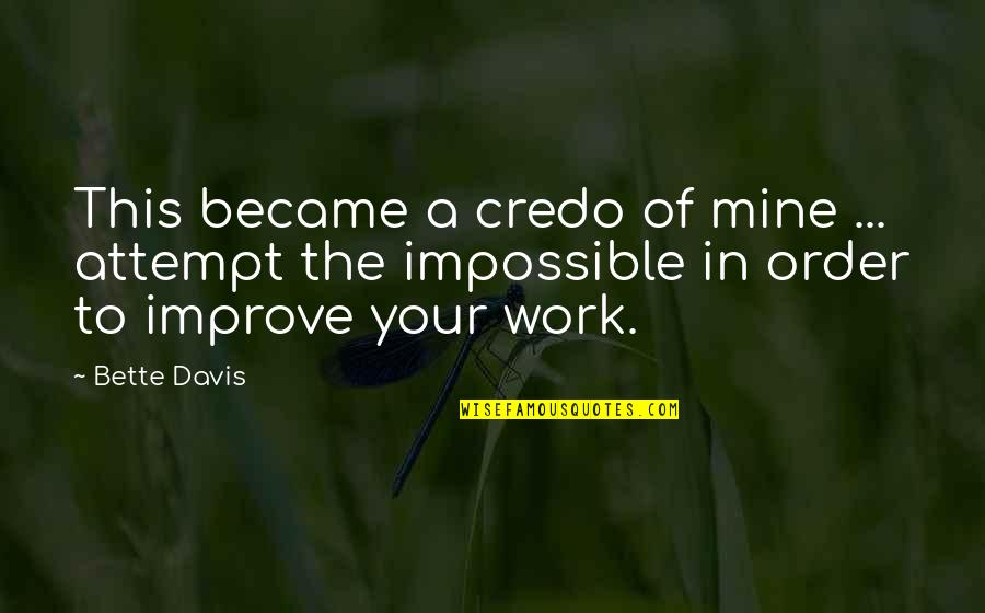 Symbolical Quotes By Bette Davis: This became a credo of mine ... attempt