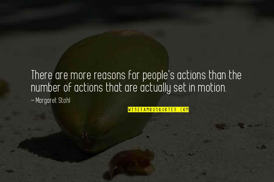 Symbolist Poets Quotes By Margaret Stohl: There are more reasons for people's actions than Symbolist Poets Quotes By Margaret Stohl: There are more reasons for people's actions than