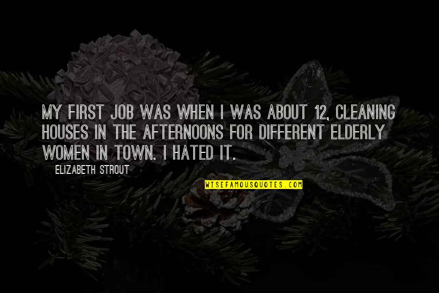 Symbolists Pronounce Quotes By Elizabeth Strout: My first job was when I was about Symbolists Pronounce Quotes By Elizabeth Strout: My first job was when I was about