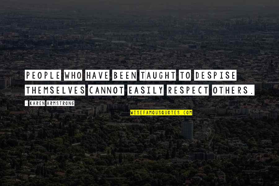 Symbolists Pronounce Quotes By Karen Armstrong: People who have been taught to despise themselves