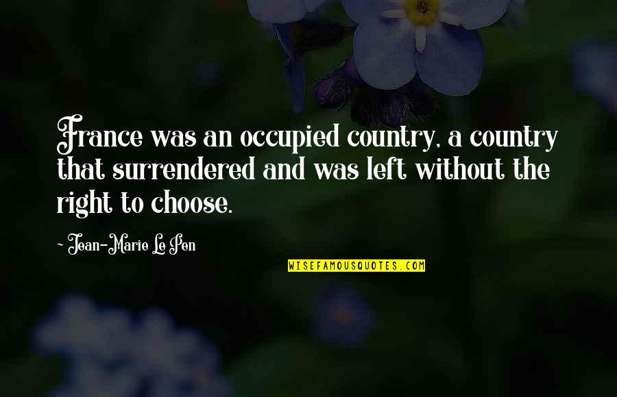 Symbolon Deck Quotes By Jean-Marie Le Pen: France was an occupied country, a country that Symbolon Deck Quotes By Jean-Marie Le Pen: France was an occupied country, a country that