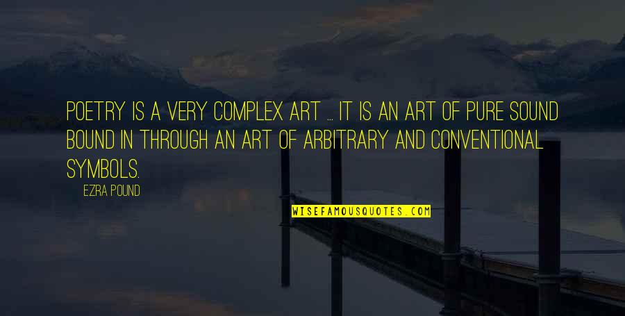 Symbols In Art Quotes By Ezra Pound: Poetry is a very complex art ... It