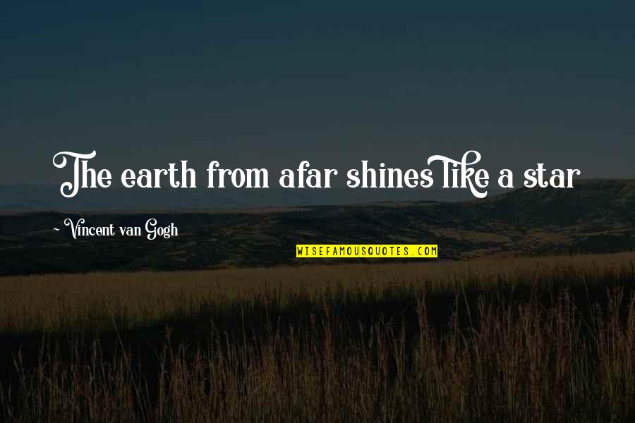 Symbols Quotes By Vincent Van Gogh: The earth from afar shines like a star