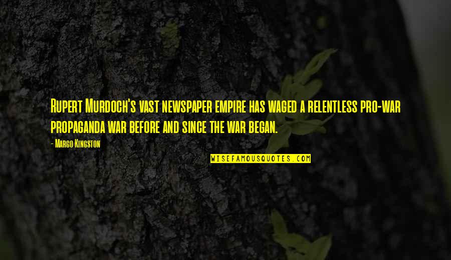 Symeon Of Durham Quotes By Margo Kingston: Rupert Murdoch's vast newspaper empire has waged a