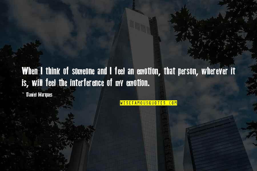 Symeonides Latsia Quotes By Daniel Marques: When I think of someone and I feel