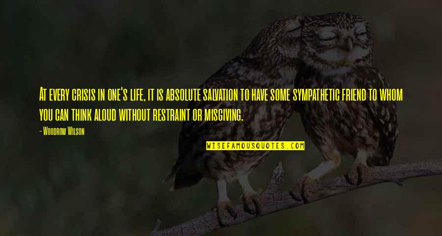 Sympathetic Quotes By Woodrow Wilson: At every crisis in one's life, it is