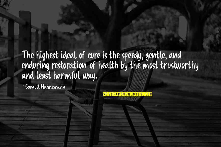 Sympathique Conjugation Quotes By Samuel Hahnemann: The highest ideal of cure is the speedy, Sympathique Conjugation Quotes By Samuel Hahnemann: The highest ideal of cure is the speedy,