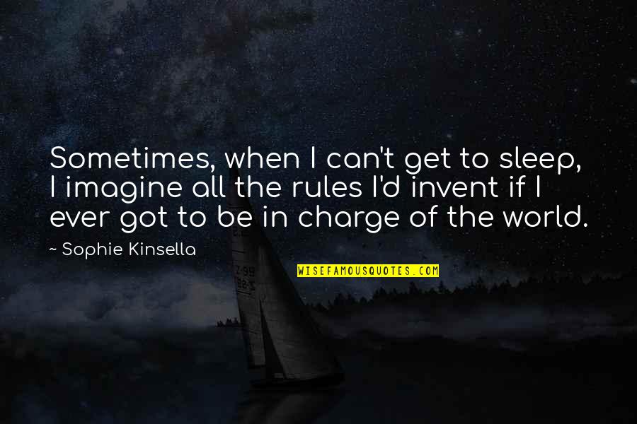 Sympathised Quotes By Sophie Kinsella: Sometimes, when I can't get to sleep, I