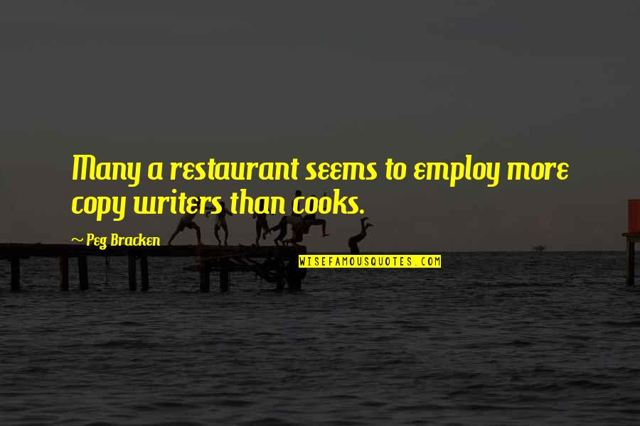 Sympathizers Synonym Quotes By Peg Bracken: Many a restaurant seems to employ more copy