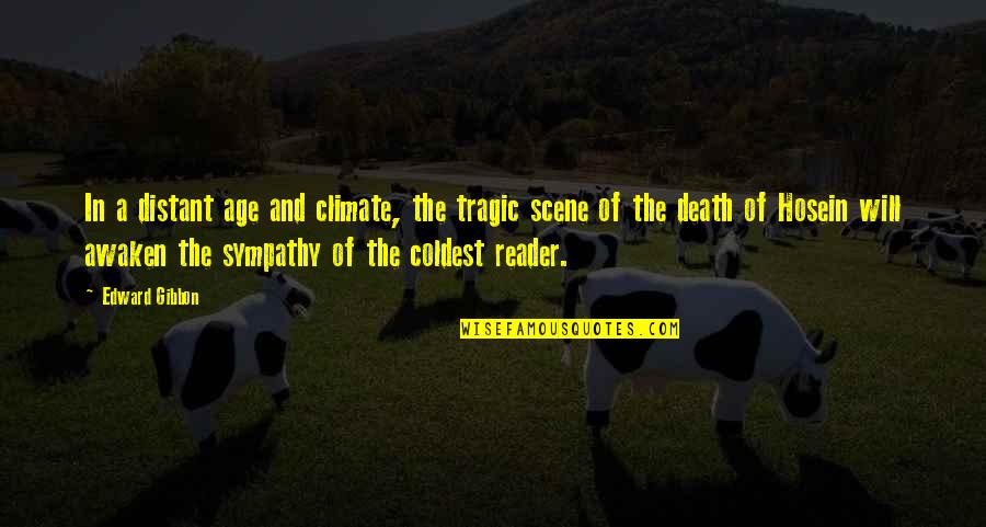 Sympathy Death Quotes By Edward Gibbon: In a distant age and climate, the tragic Sympathy Death Quotes By Edward Gibbon: In a distant age and climate, the tragic