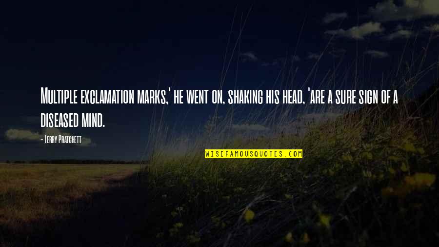 Sympathy For The Loss Of A Mother Quotes By Terry Pratchett: Multiple exclamation marks,' he went on, shaking his