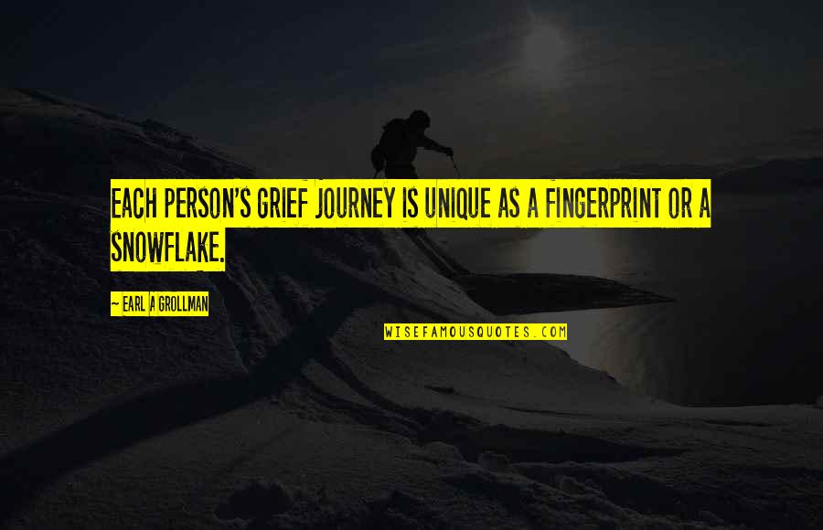 Sympathy Grief Quotes By Earl A Grollman: Each person's grief journey is unique as a