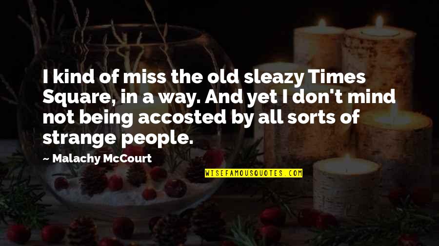 Sympathy Loss Of Dog Quotes By Malachy McCourt: I kind of miss the old sleazy Times Sympathy Loss Of Dog Quotes By Malachy McCourt: I kind of miss the old sleazy Times