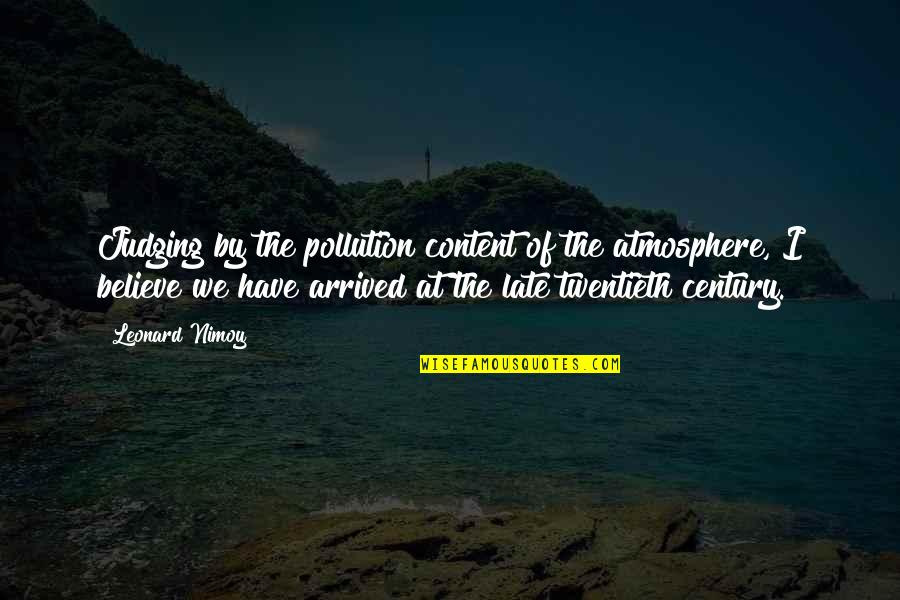 Symphonic Quotes By Leonard Nimoy: Judging by the pollution content of the atmosphere,