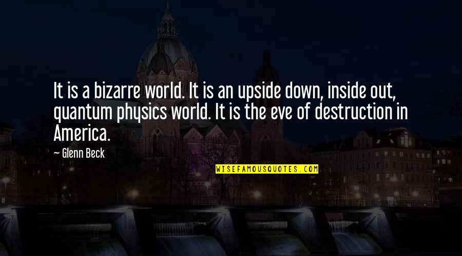 Symphonies Quotes By Glenn Beck: It is a bizarre world. It is an Symphonies Quotes By Glenn Beck: It is a bizarre world. It is an