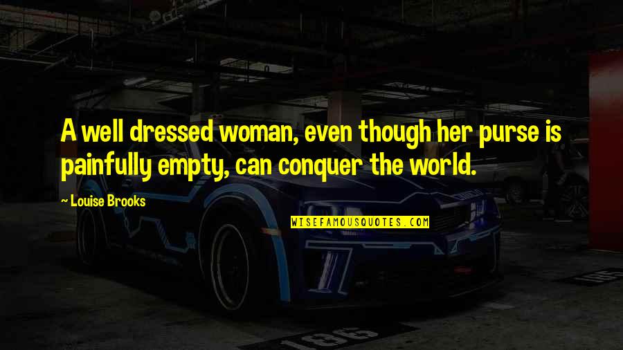 Symphony Of Death Quotes By Louise Brooks: A well dressed woman, even though her purse Symphony Of Death Quotes By Louise Brooks: A well dressed woman, even though her purse