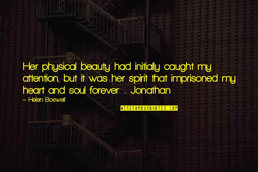 Symposia Bookstore Quotes By Helen Boswell: Her physical beauty had initially caught my attention, Symposia Bookstore Quotes By Helen Boswell: Her physical beauty had initially caught my attention,