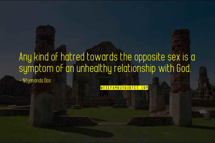 Symptom Quotes By Nityananda Das: Any kind of hatred towards the opposite sex