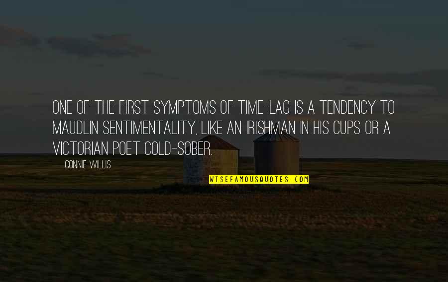 Symptoms Quotes By Connie Willis: One of the first symptoms of time-lag is