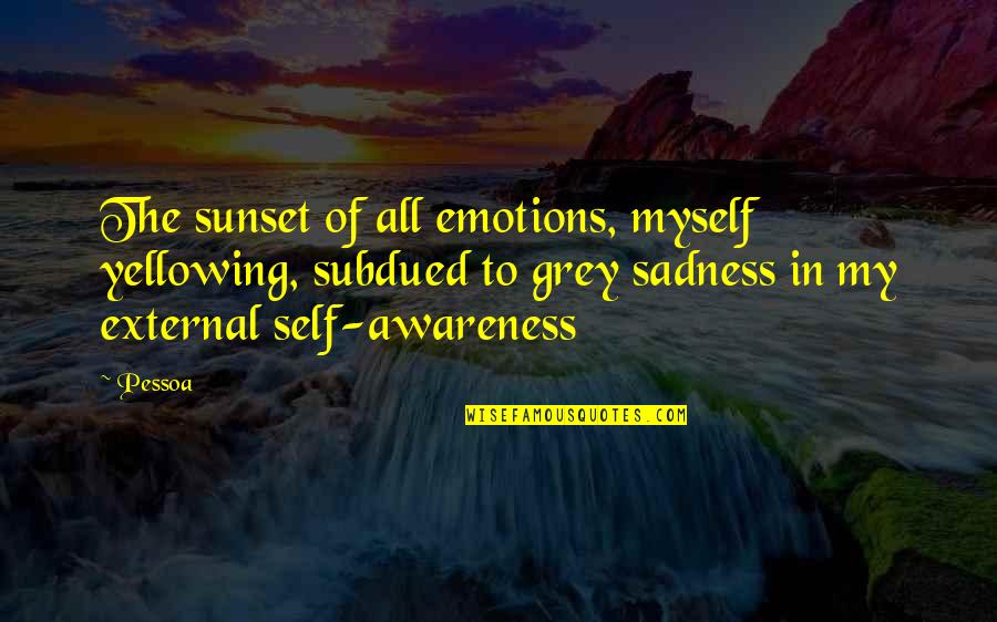 Synaesthesia Quotes By Pessoa: The sunset of all emotions, myself yellowing, subdued Synaesthesia Quotes By Pessoa: The sunset of all emotions, myself yellowing, subdued