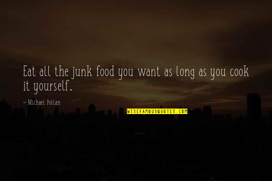 Synarchici Quotes By Michael Pollan: Eat all the junk food you want as Synarchici Quotes By Michael Pollan: Eat all the junk food you want as