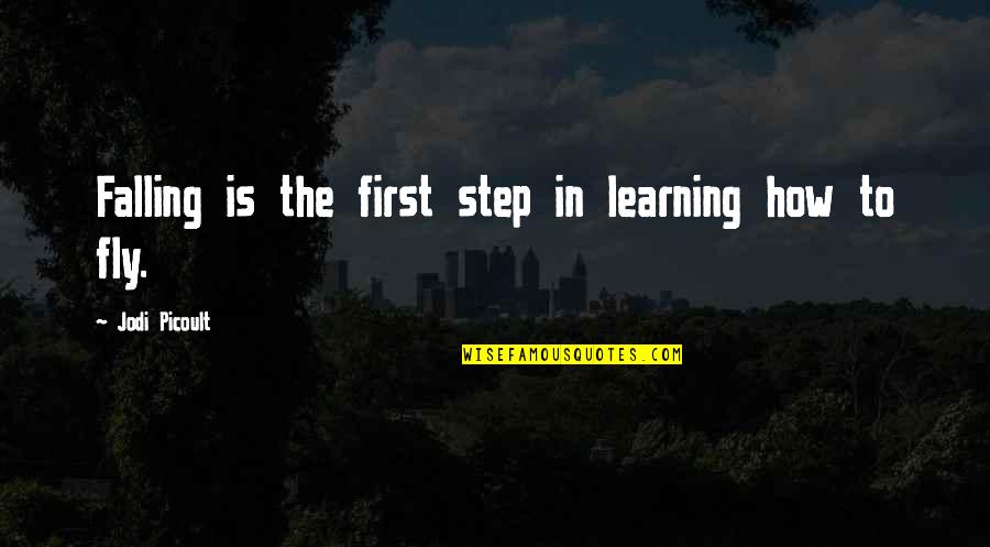 Synchronises Quotes By Jodi Picoult: Falling is the first step in learning how