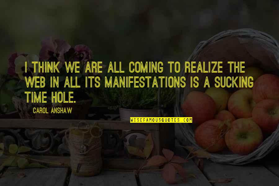 Synchronization Quotes By Carol Anshaw: I think we are all coming to realize