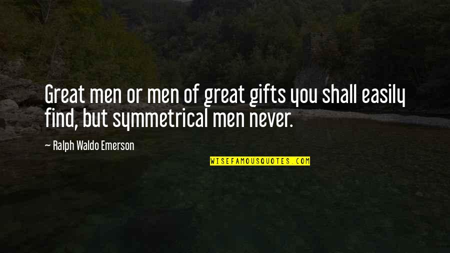 Synchronous Learning Quotes By Ralph Waldo Emerson: Great men or men of great gifts you