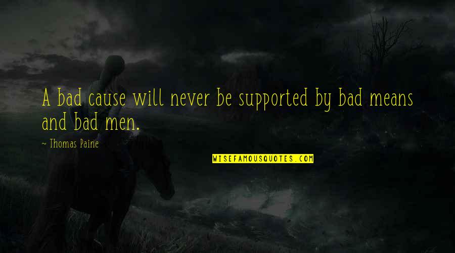 Syncs Quotes By Thomas Paine: A bad cause will never be supported by