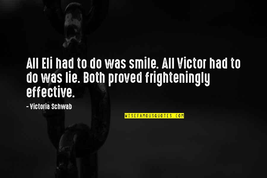 Syncs Quotes By Victoria Schwab: All Eli had to do was smile. All