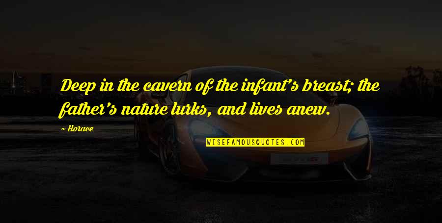 Syndicale Delegatie Quotes By Horace: Deep in the cavern of the infant's breast;